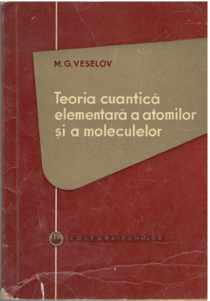 teoria cuantica elementara a atomilor sia moleculelor