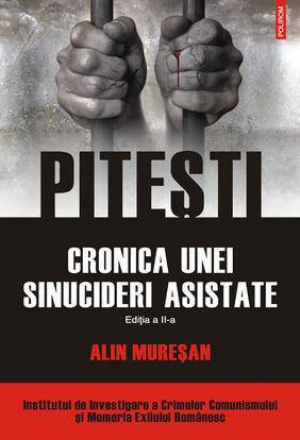Pitesti. Cronica unei sinucideri asistate
