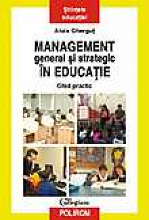 Management general si strategic in educatie. Ghid practic