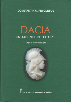 dacia un mileniu de istorie  Editie A ii-a revizuita si adaugita