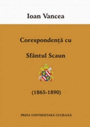 Corespondenta cu Sfantul Scaun (1865 - 1890)
