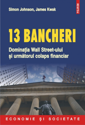 13 Bancheri  Dominatia Wall Street-ului si urmatorul colaps financiar