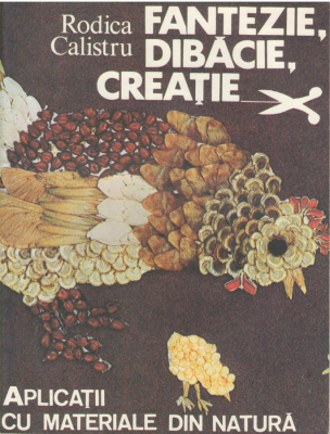 Fantezie, dibacie, creatie  Aplicatii cu materiale din natura