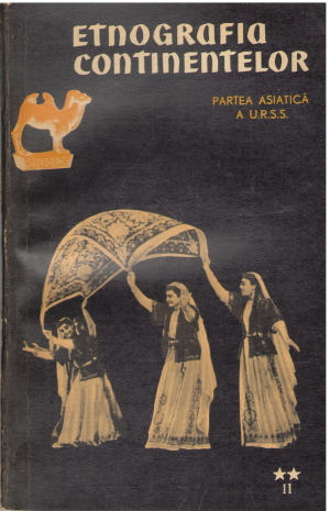 etnografia continentelor studii de etnografie generala volum ii partea ii-a partea asiatica a u.r.s.s.