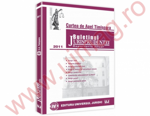 Buletinul Jurisprudentei. Curtea de Apel Timisoara. Repertoriu anual 2011