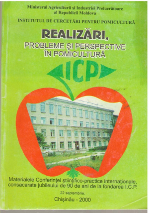 Realizari probleme si perspective in pomicultura  Materiale conferintei stiintifico-practice internationale consacrate jubileului de 90 de ani de la fondarea ICP