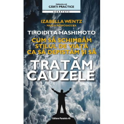 Tiroidita hashimoto. Cum sa schimbam stilul de viata ca sa depistam si sa tratam cauzele