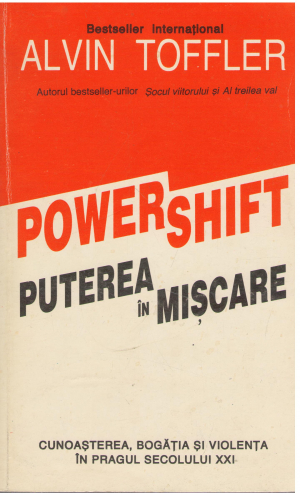 powershift puterea in miscare cunoasterea bogatia si violenta in pragul secolului xxi