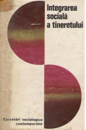 integrarea sociala a tineretului cercetari sociologice contemporane