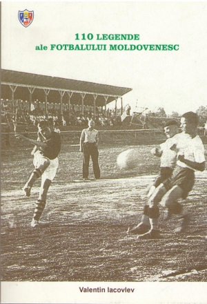 110 legende ale fotbalului moldovenesc