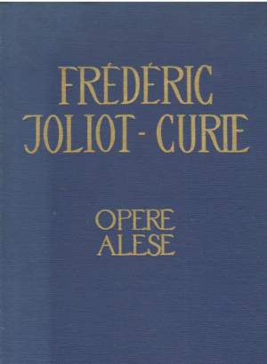 Opere alese Frederic Joliot - Curie