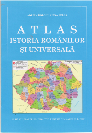 atlas istoria romanilor si universala 127 harti material didactic pentru gimnaziu si liceu