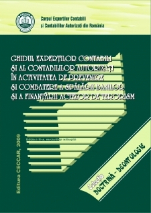 Ghidul experţilor contabili şi al contabililor autorizaţi în activitatea de prevenire şi combatere a spălării banilor şi a finanţării actelor de terorism, ediţia a III-a, revizuită şi adăugită