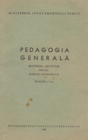 pedagogia generala material ajutator pentru scolile pedagogice brosura a Vi -a