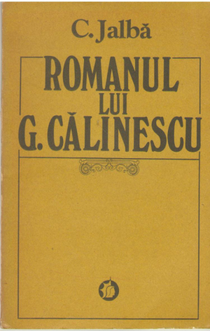 Romanul lui G. Calinescu  Geneza  Modalitati artistice