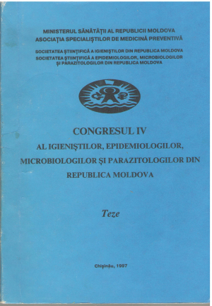 Congresivul IV Al igienistilor, Epidemiologilor, Microbiologilor si parazitologilor din Republica Moldova Teze