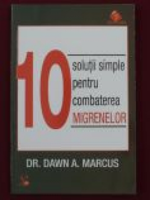 10 solutii simple pentru combaterea migrenelor