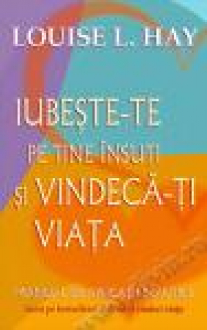 Iubeste-te pe tine insuti si vindeca-ti viata