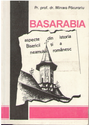 Basarabia  Aspecte din istoria Bisericii si a Neamului Romanesc