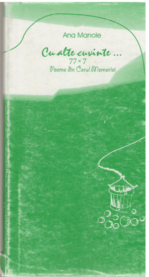 Cu alte cuvinte... 77x7 Poeme din cerul memoriei