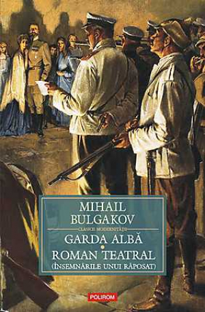 Garda alba. Roman teatral (Insemnarile unui raposat)
