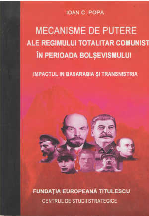 MECANISME DE PUTERE ALE REGIMULUI TOTALITAR COMUNIST IN PERIOADA BOLSEVISMULUI IMPACTUL IN BASARABIA SI TRANSNISTRIA