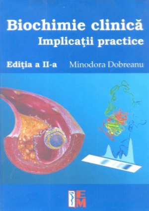 Biochimie clinică. Implicații practice. Ediția a II-a
