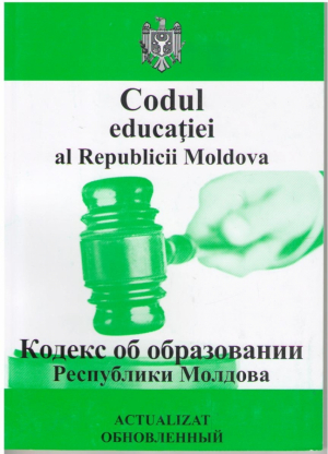 Codul educatiei al Republicii Moldova  Actualizat / Кодекс об образовании Республики Молдова  Обновленный