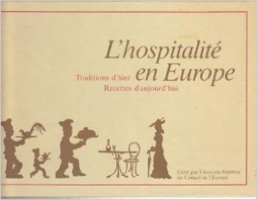 L'hospitalite en Europe  Traditions d'hier  Recettes d'aujourd'hui
