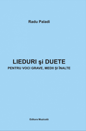 “Lieduri şi Duete” pentru voci grave, medii şi înalte