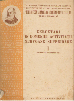 Cercetari in domeniul activitatii nervoase superioare biblioteca analelor romano-sovietice APARITII DIN DIFERITI ANI