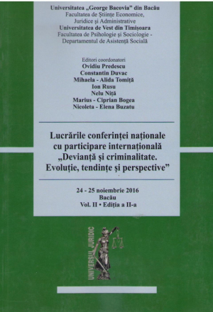 Lucrarile conferintei nationale cu participare internationala - Devianta si criminalitate   Evolutie, Tendinte si Perspective