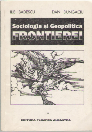 Sociologia si Geopolitica frontierei Volumul I + volumul ii