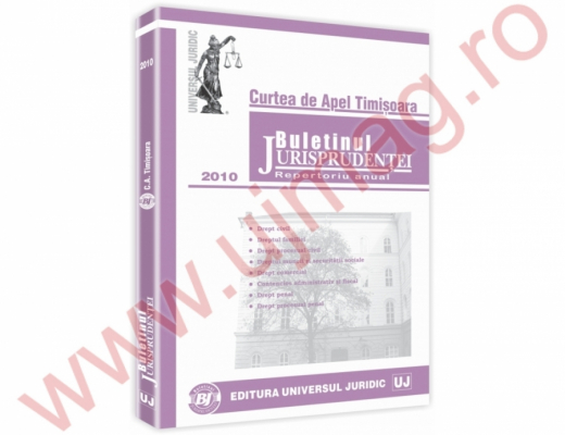 Curtea de Apel Timisoara. Buletinul jurisprudentei 2010