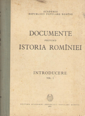 Documente privind istoria Romaniei  Introducere  Vol.1