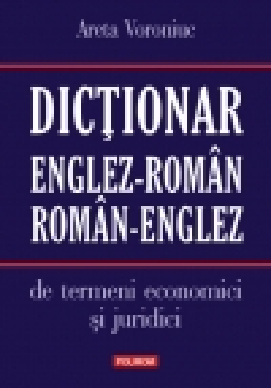 Dicţionar englez-român/român-englez de termeni economici şi juridici
