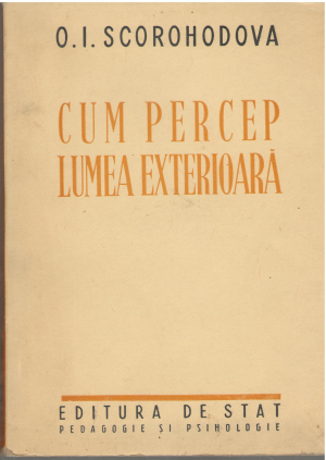 Cum percep lumea exterioara