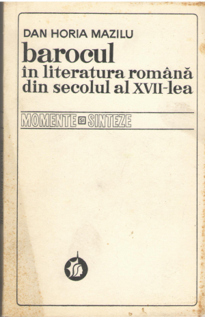 Barocul in literatura romana din secolul al XVII-lea momente si sinteze