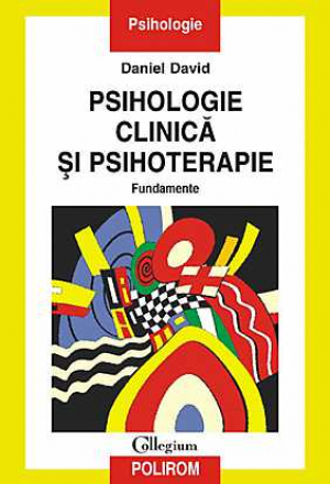 Psihologie clinica si psihoterapie. Fundamente