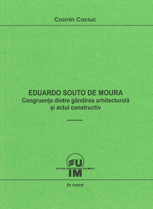 Eduardo Souto de Moura – congruența dintre gândirea arhitecturală și actul constructiv