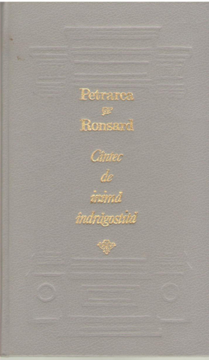 Petrarca  Ronsard  Cintec de inima indragostita