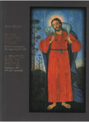 Ruga pentru neam arta moldoveneasca din veacurile xiv-xx a player for my people moldavian art 14th-20th centuries