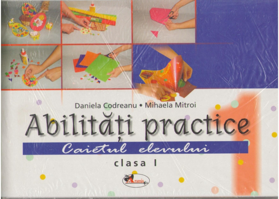 Abilități practice Clasa 1 Caietul elevului