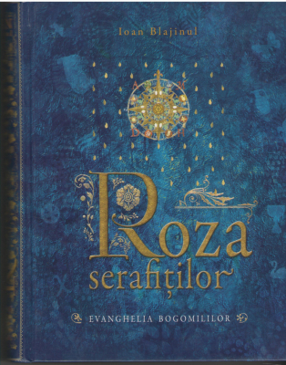Roza serafitilor  Evanghelia bogomililor