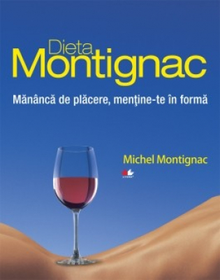 Dieta Montignac - Mănâncă de plăcere, menţine-te în formă