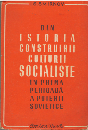 Din istoria construirii culturii socialiste in prima perioada a puterii sovietice octombrie 1917-vara anului 1918