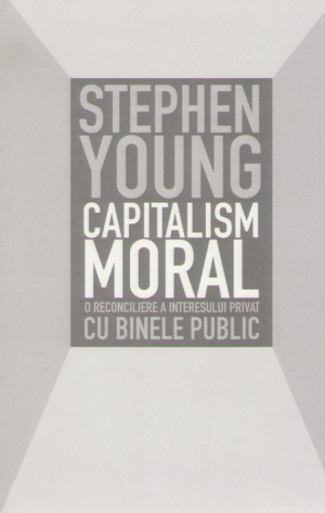 Capitalism moral  O reconciliere a interesului privat cu binele public