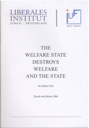 The welfare state destroys welfare and the state