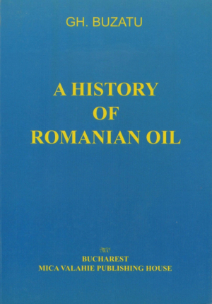 A history of Romanian Oil vol. I