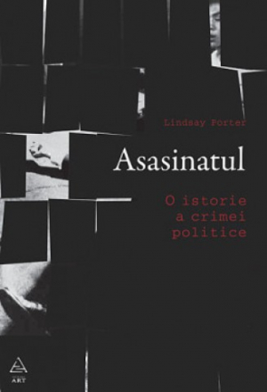 Asasinatul o istorie a crimei politice